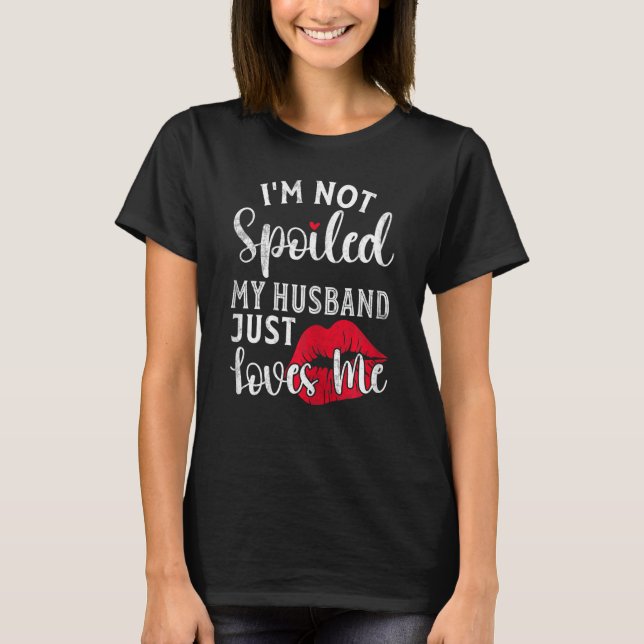 Camiseta Womens  Married Wife I'm Not Spoiled My Husband Ju (Anverso)