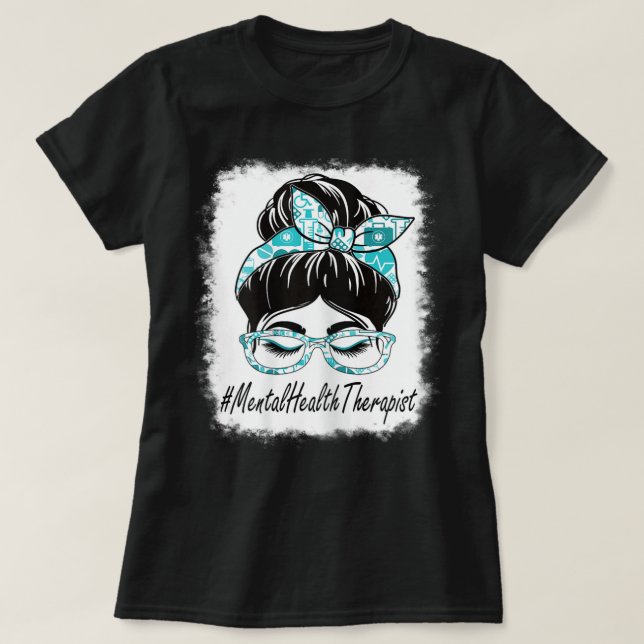 Camiseta Womens Mental Health Therapist Messy Bun Bleached  (Diseño del anverso)