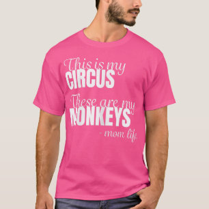 Camiseta Womens Monkey Mom Mothers This is my Circus these