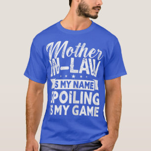 Camiseta Womens mother inlaw is my name spoiling fatherinla