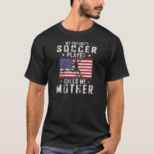 Camiseta Womens My Favorite Soccer Player Calls Me Mother M