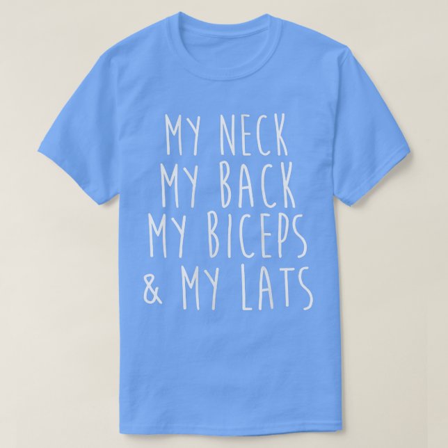 Camiseta Womens My Neck My Back My Biceps & My Lats Bodybui (Diseño del anverso)