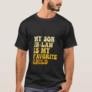 Camiseta Womens My Son In Law Is My Favorite Child Funny Fa