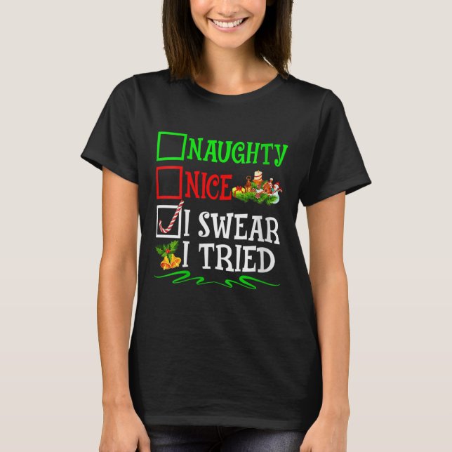 Camiseta Womens Nice Naughty I Swear I Tried Santa Christma (Anverso)
