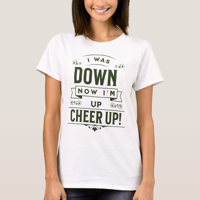CAMISETA WOMEN'S NOW I'M UP CHEER UP  (Anverso)