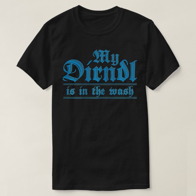 Camiseta Womens Oktoberfest  My Dirndl Is In The Wash Funny (Diseño del anverso)