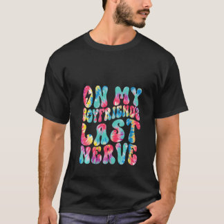 Camiseta Womens On My Boyfriend's Last Nerve Retro Groovy T