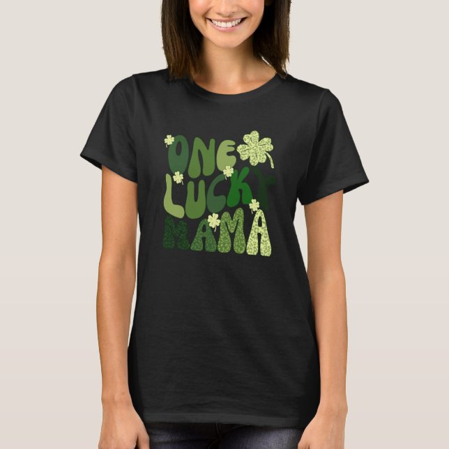 Camiseta Womens One Lucky Mama St Patricks Day Mom Mother S (Anverso)