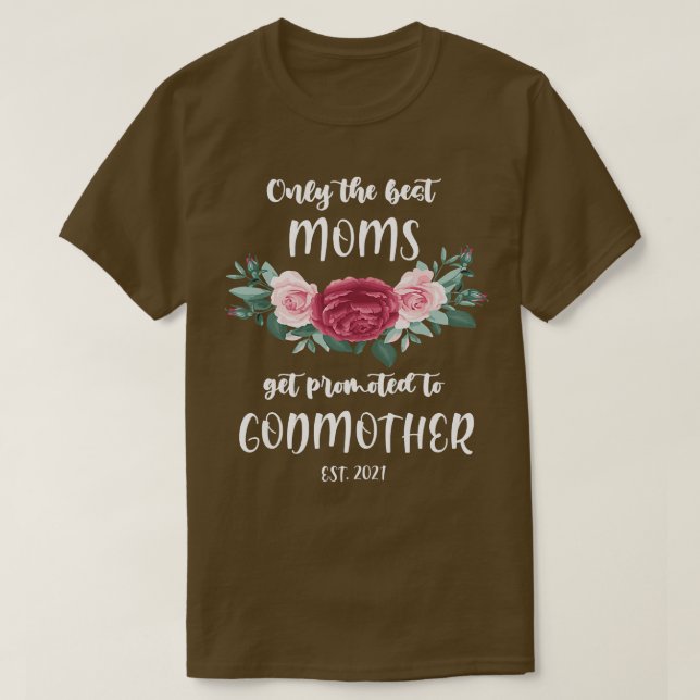 Camiseta Womens Only Best Moms are Godmothers 2021 Pregnanc (Diseño del anverso)