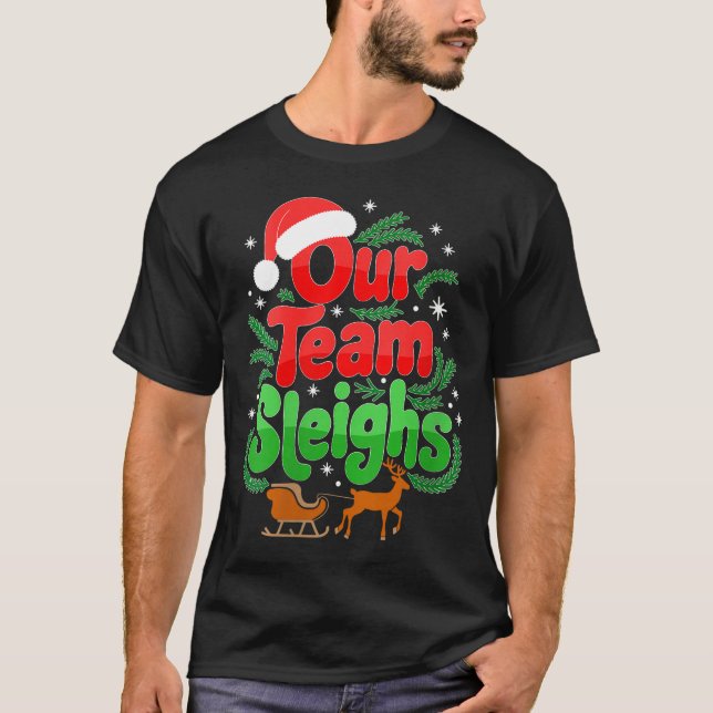 Camiseta Womens Our Team Sleighs Christmas Reindeers Santa' (Anverso)
