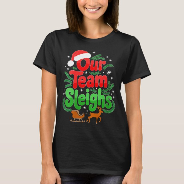 Camiseta Womens Our Team Sleighs Christmas Reindeers Santa' (Anverso)