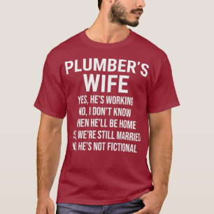 Camiseta Womens Plumbers Wife Yes Hes Working Cute Wife