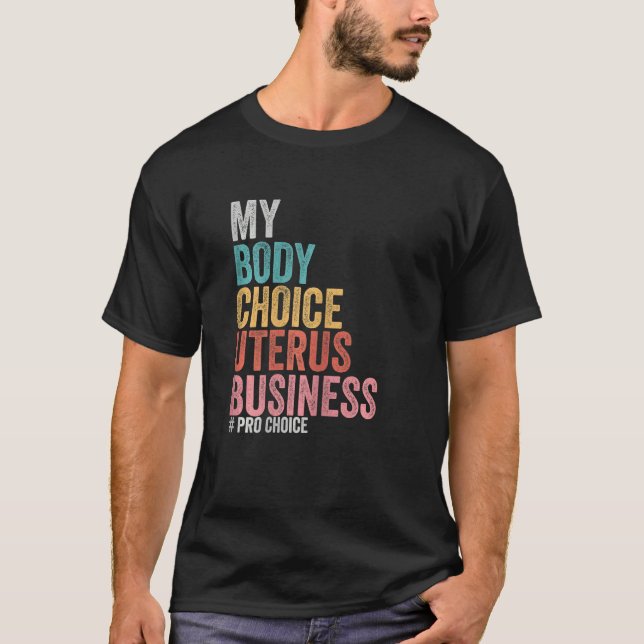 Camiseta Womens Pro Choice Mi cuerpo Choice Uterus Business (Anverso)