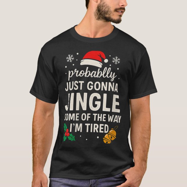 Camiseta Womens Probably Just Gonna Jingle Some Of Way I'm  (Anverso)