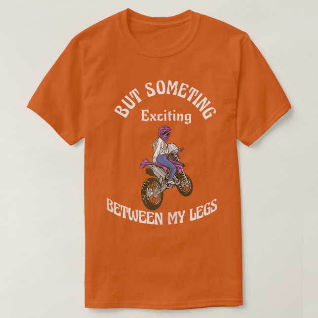 Camiseta Womens Put Something Exciting Between My Legs Moto (Diseño del anverso)
