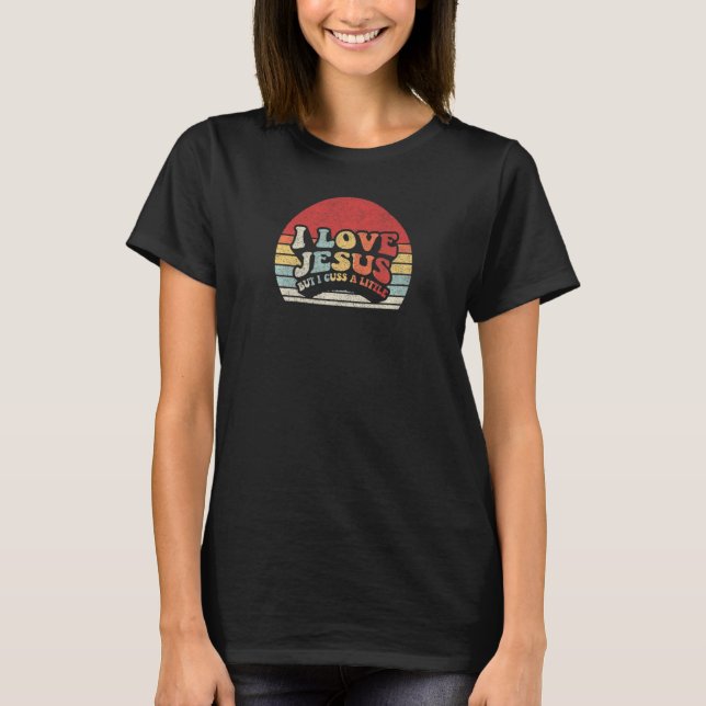 Camiseta Womens Retro Women's Christian I Love Jesus But I  (Anverso)