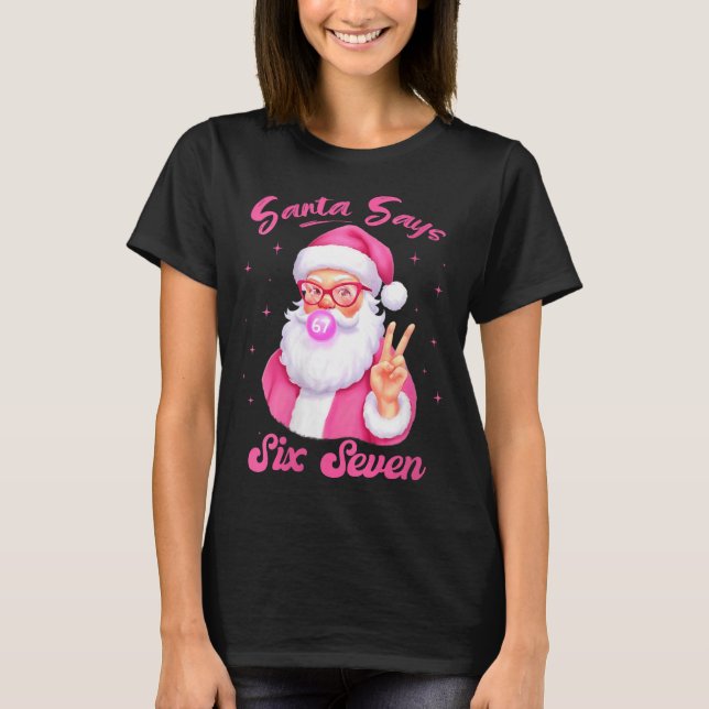 Camiseta Womens Santa Says Six Seven Christmas 67 Meme Xmas (Anverso)