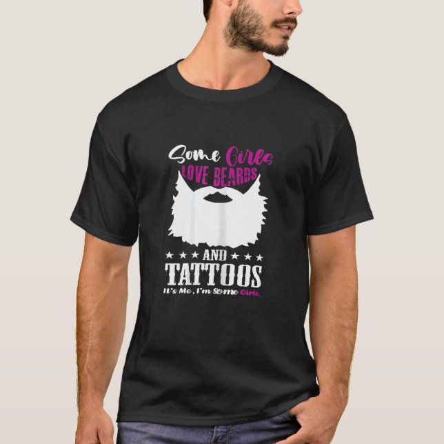 Camiseta Womens Some Girls Love Beards And Tattoos It's Me  (Anverso)