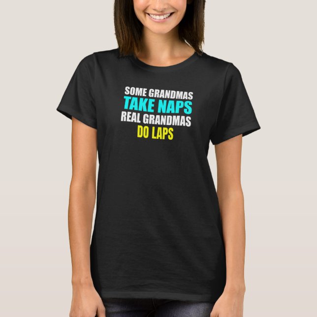 Camiseta Womens Some Grandmas Take a Nap Real Grandmas Do L (Anverso)