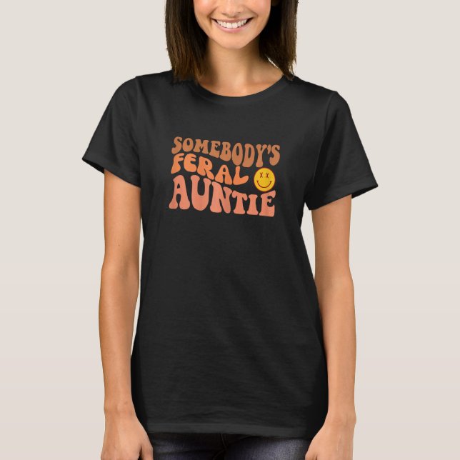 Camiseta Womens Somebody s Feral Aunt Retro Groovy  Fine Wa (Anverso)