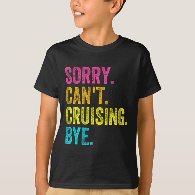 Camiseta Womens Sorry Can't Cruising Bye Teacher Student Fu (Anverso)