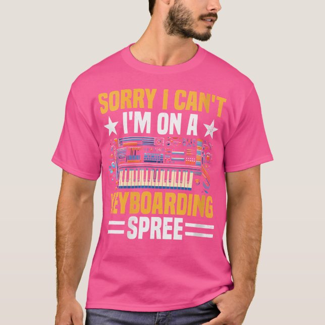 Camiseta Womens Sorry I Can'T I'M On A Keyboarding Spree Ke (Anverso)