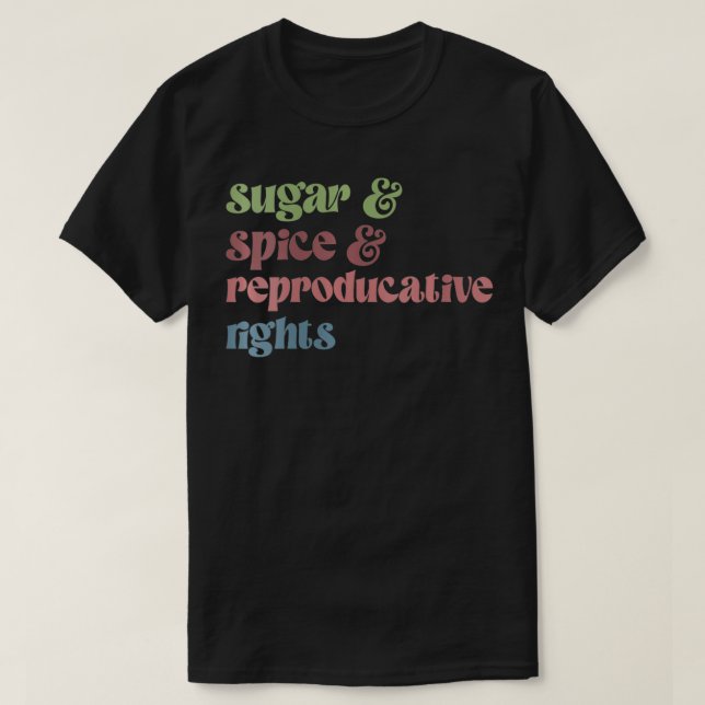 Camiseta Womens Sugar Spice Reproductive Rights Feminist Fe (Diseño del anverso)