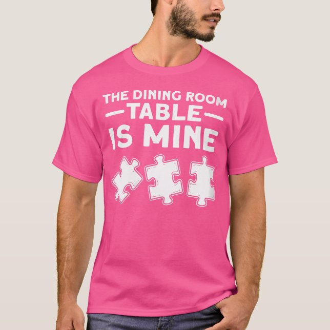 Camiseta Womens The Dining Room Table Is Mine. Jigsaw Puzzl (Anverso)