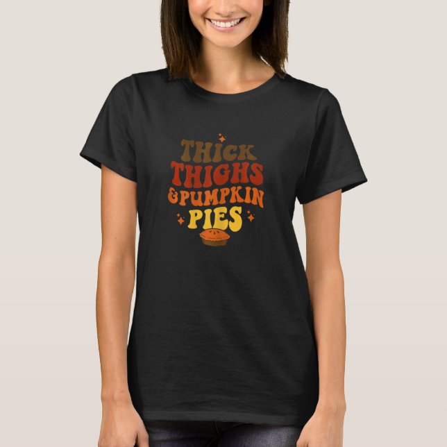 Camiseta Womens Thick Thighs And Pumpkin Pies (Anverso)