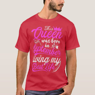 Camiseta Womens This Queen Was Born In September Living My