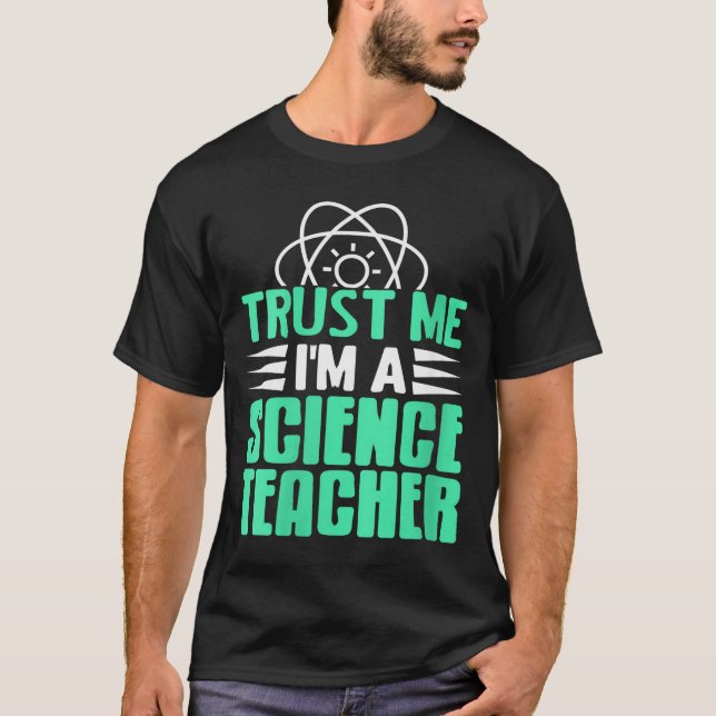 Camiseta Womens Trust Me I’m Science Teacher With Stem Supe (Anverso)