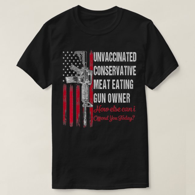 Camiseta Womens Unvaccinated Conservative Meat Eating Gun O (Diseño del anverso)