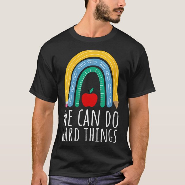 Camiseta Womens We Can Do Hard Things Motivational Teacher  (Anverso)