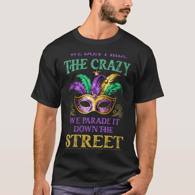 Camiseta Womens We Don't Hide The Crazy We Parade It Mardi  (Anverso)