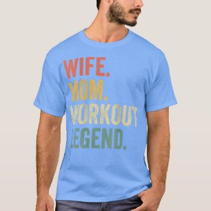 Camiseta Womens Wife Mom Workout Legend Funny Fitness Train