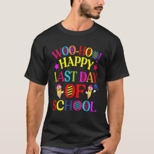Camiseta Woo Hoo Feliz el último día de clases del estudian