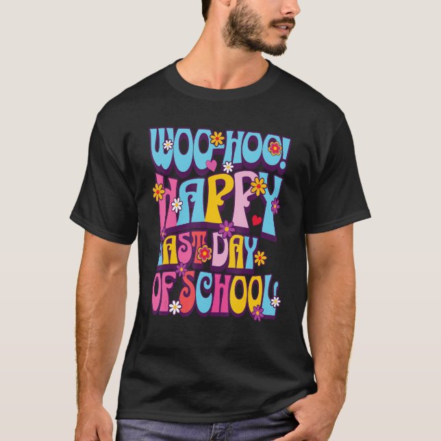 Camiseta Woo Hoo Feliz el último día de clases, profesor de (Anverso)