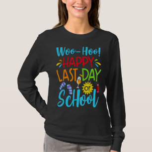 Camiseta Woo Hoo Feliz El Último Día De La Escuela