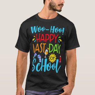 Camiseta Woo Hoo Feliz El Último Día De La Escuela