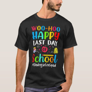 Camiseta Woo Hoo Feliz El Último Día De La Escuela De Guard