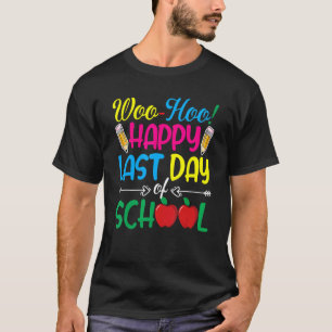 Camiseta Woo Hoo Feliz El Último Día De La Escuela, Profeso