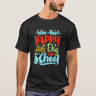 Camiseta Woo Hoo Feliz El Último Día De La Escuela, Profeso
