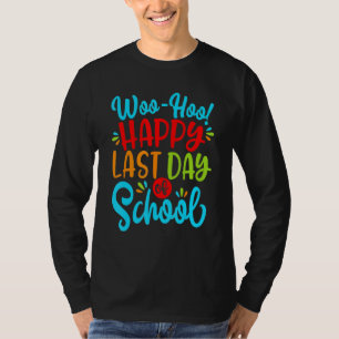 Camiseta Woo Hoo Feliz El Último Día De La Escuela, Profeso
