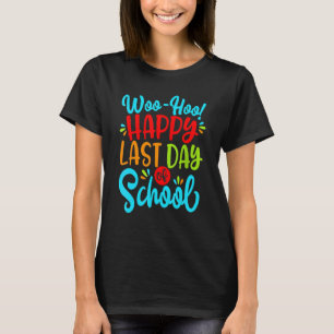 Camiseta Woo Hoo Feliz El Último Día De La Escuela, Profeso