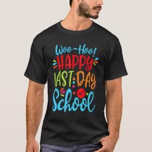 Camiseta Woo Hoo Feliz El Último Día De La Escuela, Profeso