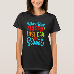 Camiseta Woo Hoo Feliz El Último Día De La Escuela, Profeso