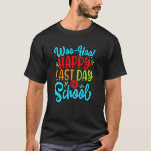 Camiseta Woo Hoo Feliz El Último Día De La Escuela, Profeso