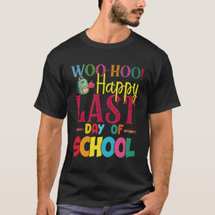 Camiseta Woo Hoo Feliz El Último Día De La Escuela, Profeso