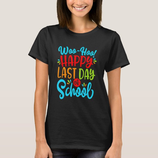 Camiseta Woo Hoo Feliz El Último Día De La Escuela, Profeso (Anverso)