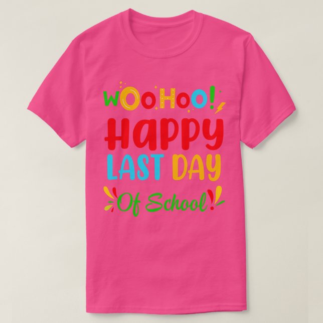 Camiseta Woo Hoo Feliz El Último Día De La Escuela, Profeso (Diseño del anverso)